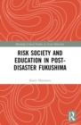 Image for Risk Society and Education in Post-Disaster Fukushima