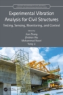 Image for Experimental vibration analysis for civil structures  : testing, sensing, monitoring, and control