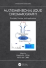 Image for Multi-dimensional liquid chromatography  : principles, practice, and applications