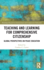 Image for Teaching and learning for comprehensive citizenship  : global perspectives on peace education