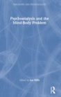 Image for Psychoanalysis and the mind-body problem