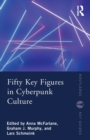 Image for Fifty Key Figures in Cyberpunk Culture