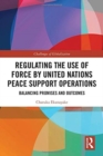 Image for Regulating the Use of Force by United Nations Peace Support Operations