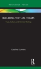 Image for Building virtual teams  : trust, culture, and remote work