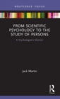 Image for From Scientific Psychology to the Study of Persons