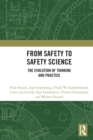 Image for From safety to safety science  : the evolution of thinking and practice