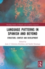 Image for Language patterns in Spanish and beyond  : structure, context and development