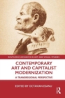 Image for Contemporary art and capitalist modernization  : a transregional perspective
