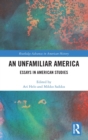 Image for An unfamiliar America  : essays in American studies