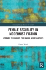 Image for Female sexuality in modernist fiction  : literary techniques for making women artists