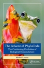 Image for The advent of phylocode  : the continuing evolution of biological nomenclature