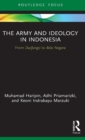 Image for The army and ideology in Indonesia  : from dwifungsi to bela negara