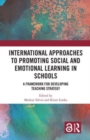 Image for International Approaches to Promoting Social and Emotional Learning in Schools