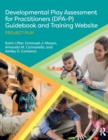 Image for Developmental play assessment for practitioners (DPA-P) guidebook and training website  : project play