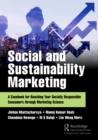 Image for Social and sustainability marketing  : a casebook for reaching your socially responsible consumers through marketing science