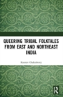 Image for Queering tribal folktales from East and Northeast India