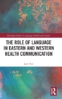 Image for The Role of Language in Eastern and Western Health Communication