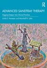 Image for Advanced sandtray therapy  : digging deeper into clinical practice