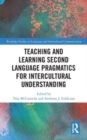 Image for Teaching and learning second language pragmatics for intercultural understanding