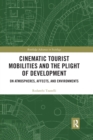 Image for Cinematic Tourist Mobilities and the Plight of Development