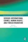 Image for Serious International Crimes, Human Rights, and Forced Migration