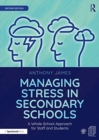 Image for Managing stress in secondary schools  : a whole school approach for staff and students