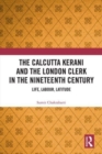 Image for The Calcutta Kerani and the London Clerk in the Nineteenth Century