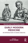 Image for Early modern medicine  : an introduction to source analysis