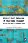 Image for Evangelicals engaging in practical theology  : theology that impacts church and world