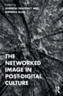 Image for The Networked Image in Post-Digital Culture