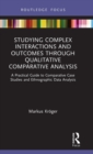 Image for Studying Complex Interactions and Outcomes Through Qualitative Comparative Analysis