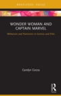 Image for Wonder Woman and Captain Marvel  : militarism and feminism in comics and film