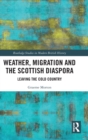 Image for Weather, migration and the Scottish diaspora  : leaving the cold country
