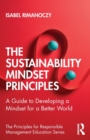 Image for The sustainability mindset principles  : a guide to develop a mindset for a better world