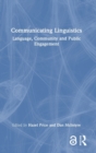 Image for Communicating linguistics  : language, community and public engagement