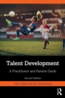 Image for Talent development  : a practitioner and parents guide