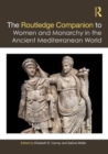 Image for The Routledge companion to women and monarchy in the ancient Mediterranean world