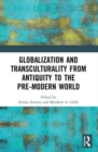 Image for Globalization and Transculturality from Antiquity to the Pre-Modern World