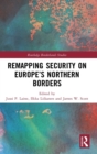 Image for Remapping Security on Europe’s Northern Borders
