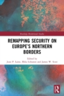 Image for Remapping Security on Europe’s Northern Borders