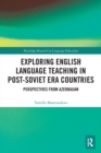 Image for Exploring English Language Teaching in Post-Soviet Era Countries