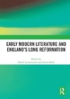 Image for Early modern literature and England&#39;s Long Reformation
