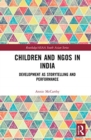 Image for Children and NGOs in India  : development as storytelling and performance