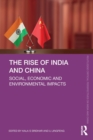 Image for The rise of India and China  : social, economic and environmental impacts