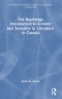 Image for The Routledge introduction to gender and sexuality in literature in Canada