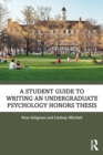 A Student Guide to Writing an Undergraduate Psychology Honors Thesis - Seligman, Ross