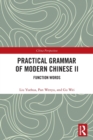 Image for Practical grammar of modern ChineseII,: Function words