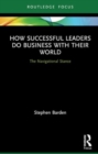 Image for How Successful Leaders Do Business with Their World