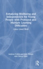 Image for Enhancing wellbeing and independence for young people with profound and multiple learning difficulties  : lives lived well