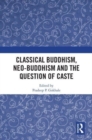 Image for Classical Buddhism, neo-Buddhism and the question of caste